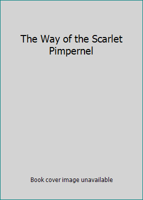 The Way of the Scarlet Pimpernel 089966461X Book Cover