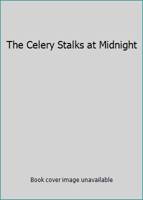 The Celery Stalks at Midnight 0439431832 Book Cover