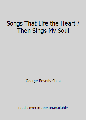 Songs That Life the Heart / Then Sings My Soul B00KH03DSO Book Cover