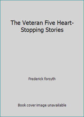 The Veteran Five Heart-Stopping Stories 1402506678 Book Cover