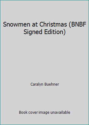 Snowmen at Christmas (BNBF Signed Edition) 0525554173 Book Cover