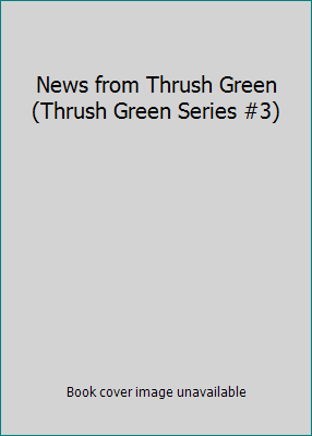 News from Thrush Green (Thrush Green Series #3) B001BF6M0K Book Cover