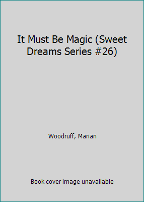 It Must Be Magic (Sweet Dreams Series #26) 055324292X Book Cover