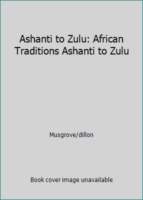 Ashanti to Zulu: African Traditions Ashanti to ... B000SEGLGA Book Cover