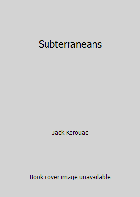 Subterraneans 0802150403 Book Cover