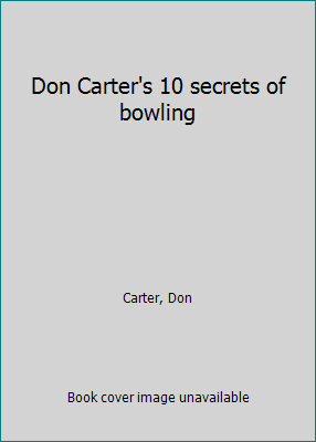 Don Carter's 10 secrets of bowling B0007I1L4E Book Cover