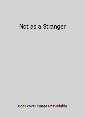 Not as a Stranger B000NPKCRS Book Cover