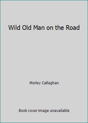 Wild Old Man on the Road 0773753192 Book Cover