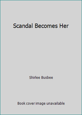 Scandal Becomes Her 0739485229 Book Cover
