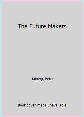 The Future Makers B004CQ3C4E Book Cover