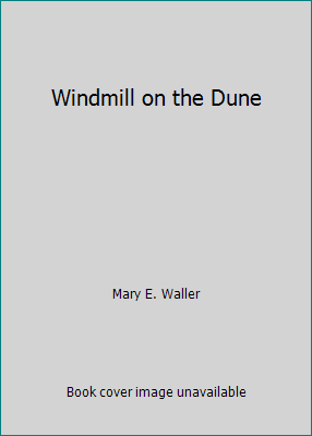 Windmill on the Dune B001R68OGS Book Cover