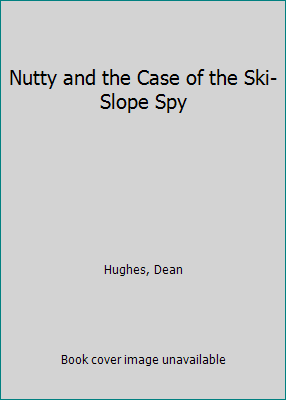 Nutty and the Case of the Ski-Slope Spy 0689714386 Book Cover