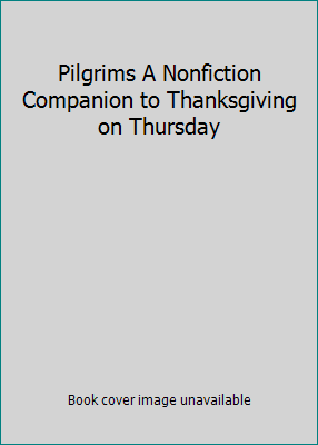 Pilgrims A Nonfiction Companion to Thanksgiving... 0439895898 Book Cover