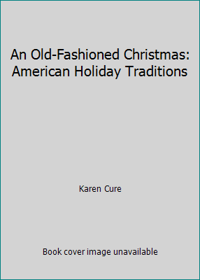 An Old-Fashioned Christmas: American Holiday Tr... B003G8MKNS Book Cover