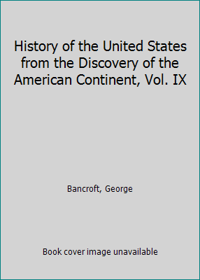 History of the United States from the Discovery... 1418117102 Book Cover