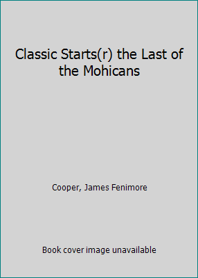 Classic Starts(r) the Last of the Mohicans 1454942363 Book Cover