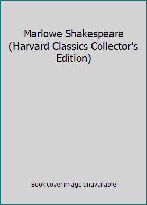 Marlowe Shakespeare (Harvard Classics Collector... B000ERAP0Y Book Cover