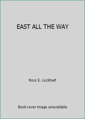 EAST ALL THE WAY 1597808660 Book Cover