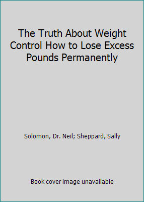 The Truth About Weight Control How to Lose Exce... B002CUKUSS Book Cover