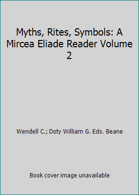 Myths, Rites, Symbols: A Mircea Eliade Reader V... B0030KFN9A Book Cover