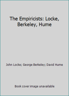 The Empiricists: Locke, Berkeley, Hume B000E7FMP2 Book Cover