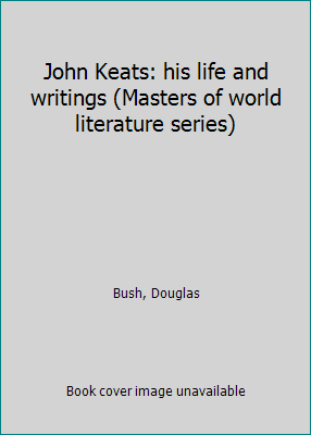 John Keats: his life and writings (Masters of w... B0007DR8XW Book Cover