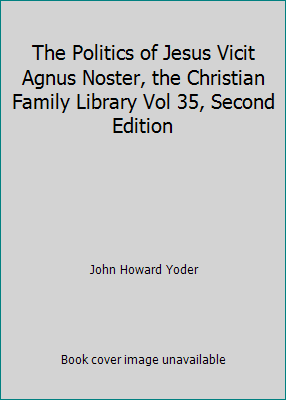 The Politics of Jesus Vicit Agnus Noster, the C... 1930871902 Book Cover