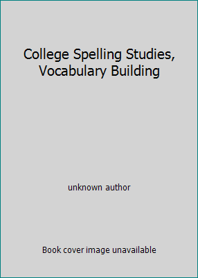 College Spelling Studies, Vocabulary Building B000L322JI Book Cover