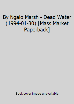By Ngaio Marsh - Dead Water (1994-01-30) [Mass ... B001J8QWLI Book Cover