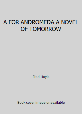 A FOR ANDROMEDA A NOVEL OF TOMORROW B000WCHM7U Book Cover