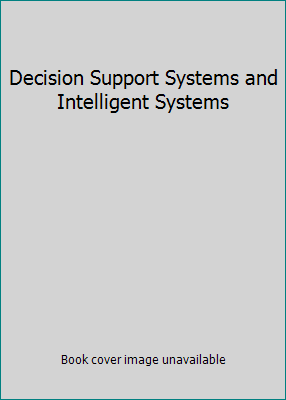 Decision Support Systems and Intelligent Systems 0131230131 Book Cover