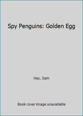 Spy Penguins: Golden Egg 1250759242 Book Cover