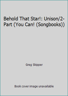 Behold That Star!: Unison/2-Part (You Can! (Son... 0767332938 Book Cover