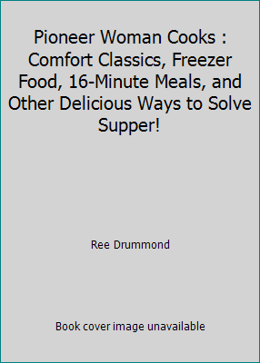 Pioneer Woman Cooks : Comfort Classics, Freezer... 0062441698 Book Cover