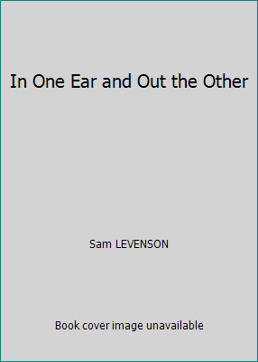 In One Ear and Out the Other [Unknown] B00CQ9HBO6 Book Cover