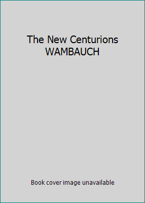The New Centurions WAMBAUCH B000P8COOW Book Cover