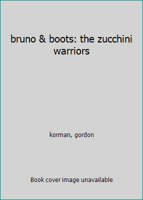 bruno & boots: the zucchini warriors 0590291408 Book Cover