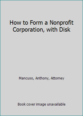 How to Form a Nonprofit Corporation, with Disk 087337259X Book Cover