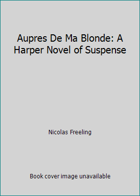Aupres De Ma Blonde: A Harper Novel of Suspense B0034RC766 Book Cover
