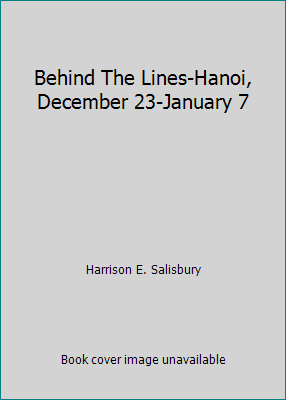 Behind The Lines-Hanoi, December 23-January 7 B0137YSFK2 Book Cover