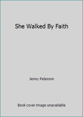 She Walked By Faith 0990648508 Book Cover