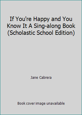 If You're Happy and You Know It A Sing-along Bo... 0439856434 Book Cover