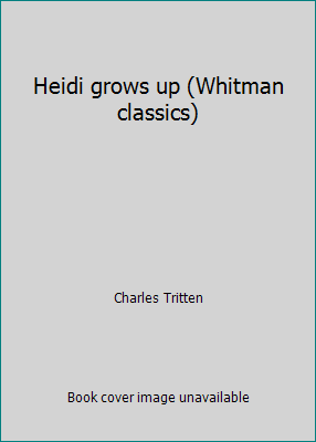 Heidi grows up (Whitman classics) 0307016080 Book Cover