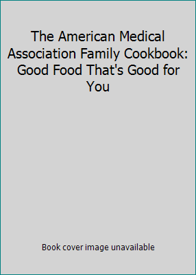The American Medical Association Family Cookboo... 0671536680 Book Cover