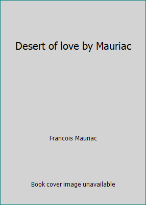 Desert of love by Mauriac B007HVLPCC Book Cover