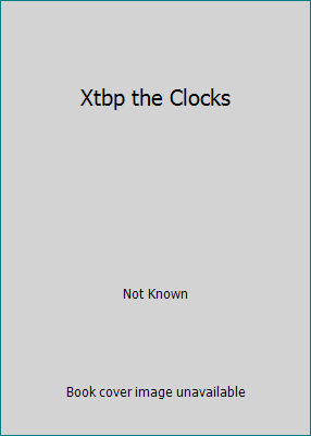 Xtbp the Clocks 0007936982 Book Cover
