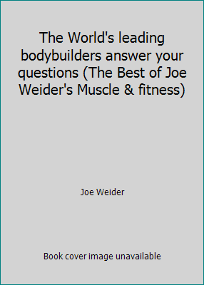 The World's leading bodybuilders answer your qu... 0809259141 Book Cover