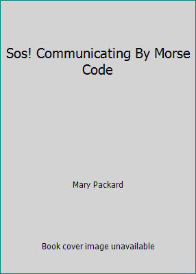 Sos! Communicating By Morse Code 188427014X Book Cover