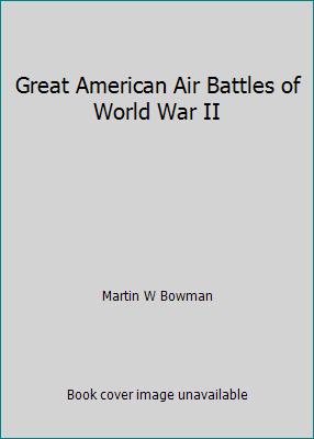 Great American Air Battles of World War II 1566199042 Book Cover