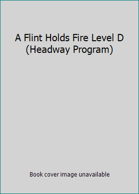 A Flint Holds Fire Level D (Headway Program) 0896884511 Book Cover
